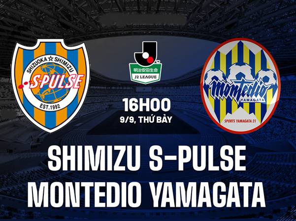 Nhận định Shimizu S-Pulse vs Montedio Yamagata 16h00 ngày 9/9
