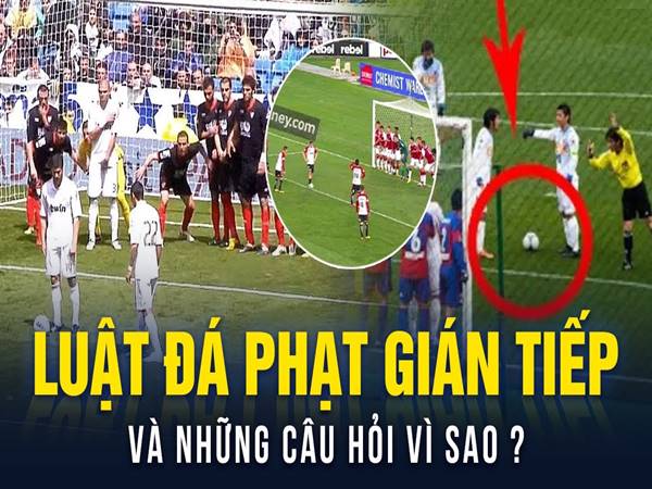 Khi nào áp dụng đá phạt gián tiếp trong vòng cấm bóng đá?